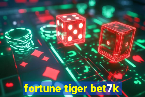 fortune tiger bet7k