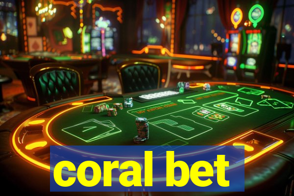 coral bet