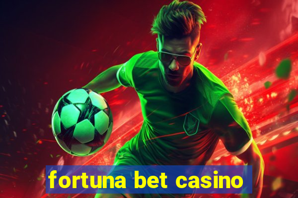 fortuna bet casino