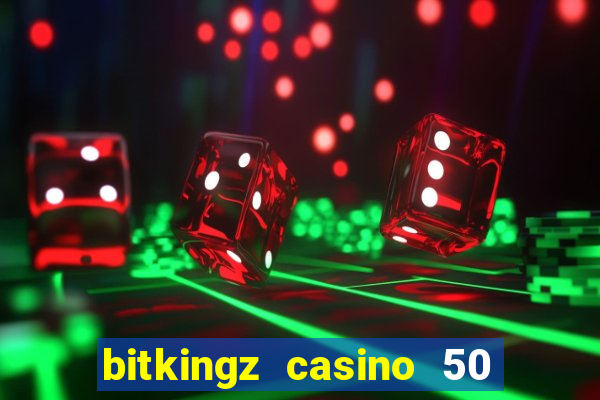 bitkingz casino 50 free spins