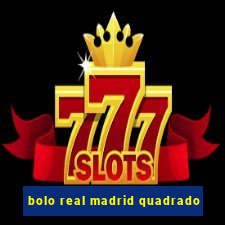 bolo real madrid quadrado