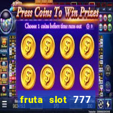 fruta slot 777 mega jackpot