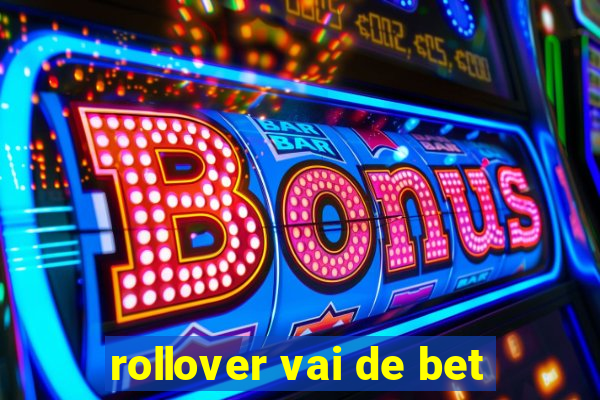 rollover vai de bet