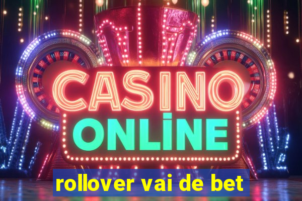 rollover vai de bet