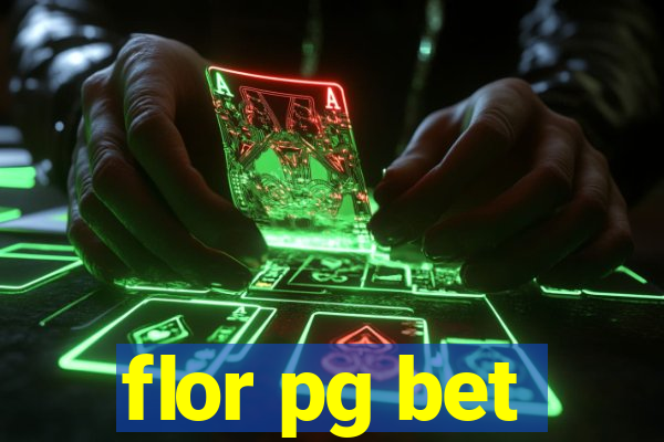 flor pg bet