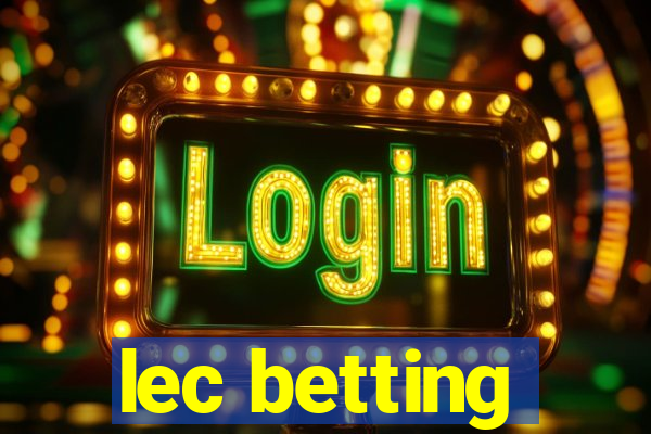 lec betting