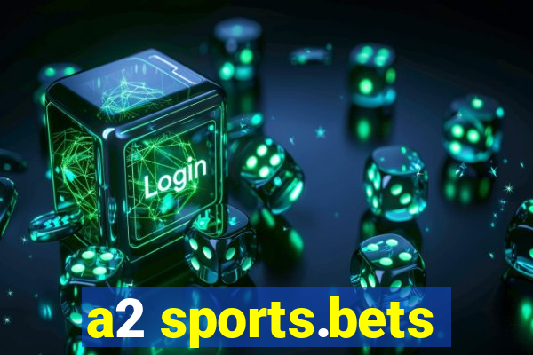 a2 sports.bets