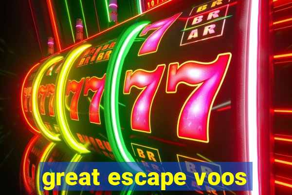 great escape voos