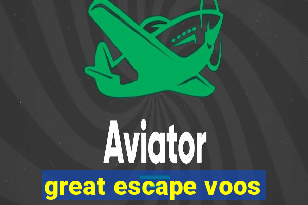 great escape voos