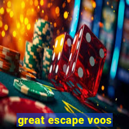 great escape voos