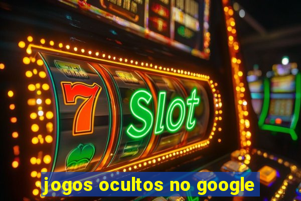 jogos ocultos no google