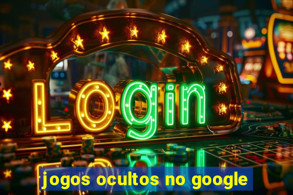 jogos ocultos no google