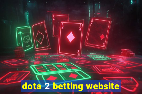 dota 2 betting website