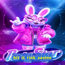 hit it rich casino slots game