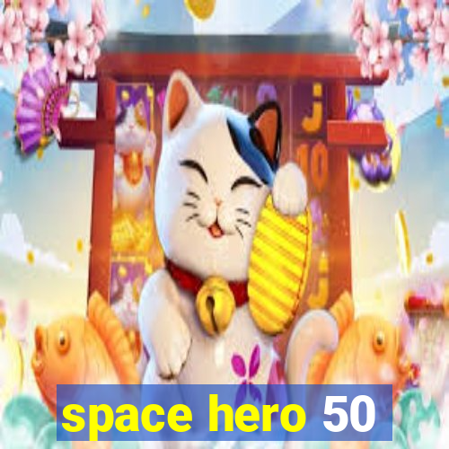 space hero 50