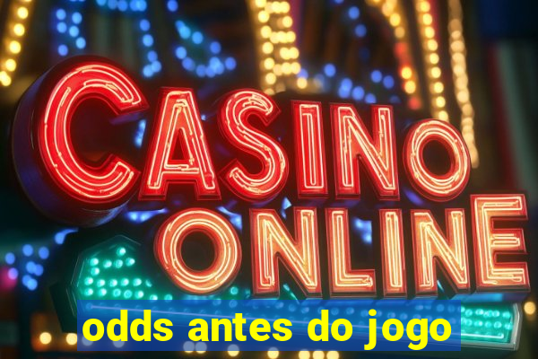 odds antes do jogo