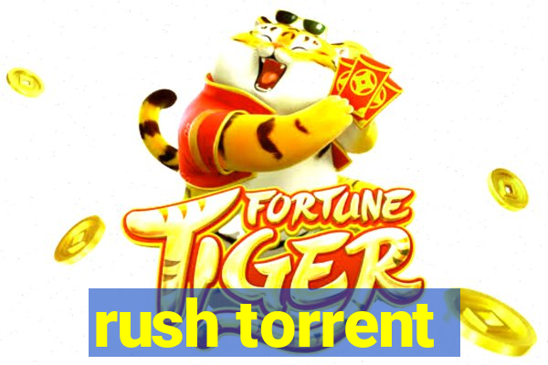 rush torrent