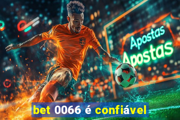 bet 0066 é confiável