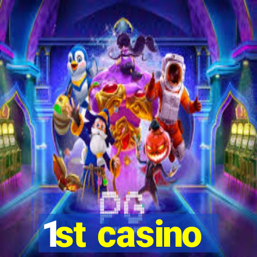 1st casino