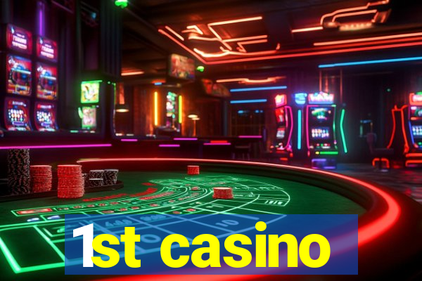 1st casino