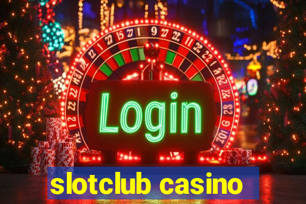 slotclub casino