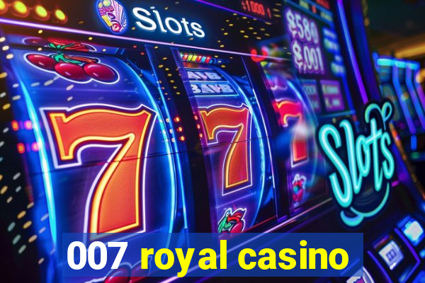 007 royal casino