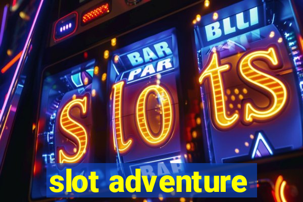 slot adventure