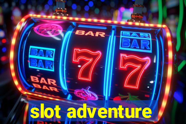 slot adventure