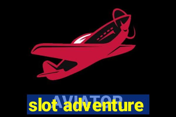 slot adventure