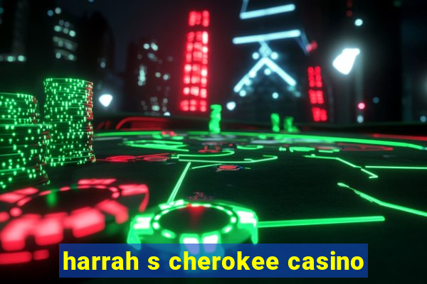 harrah s cherokee casino