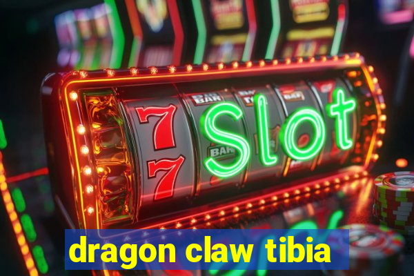 dragon claw tibia