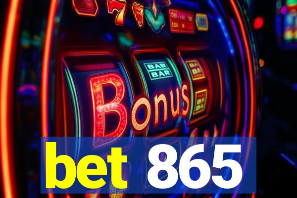 bet 865