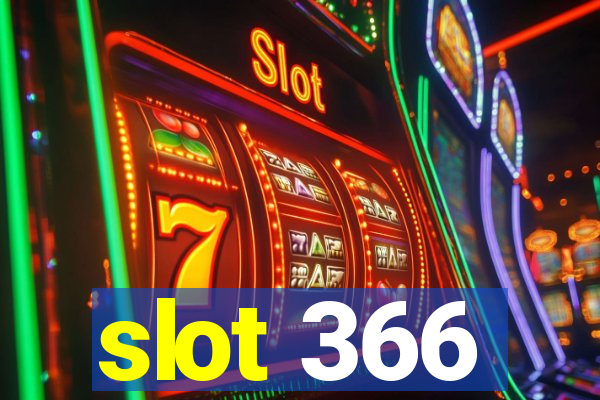 slot 366