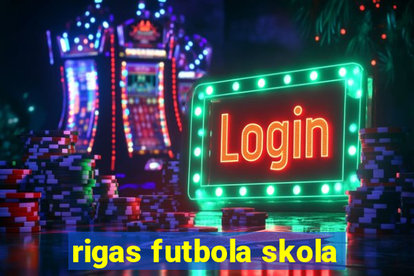 rigas futbola skola