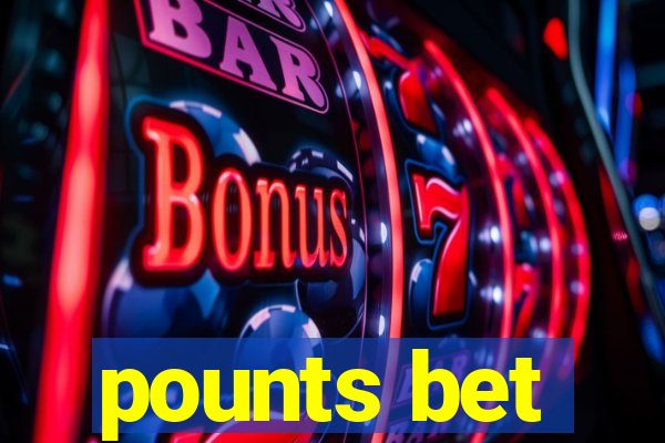 pounts bet