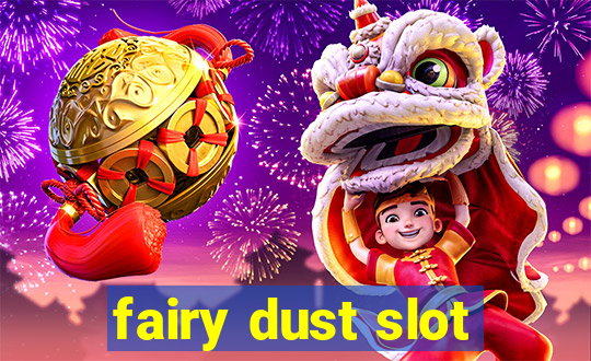 fairy dust slot