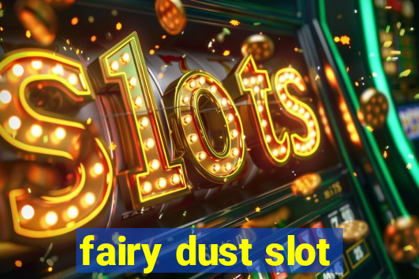 fairy dust slot