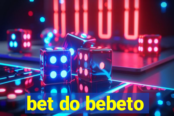 bet do bebeto