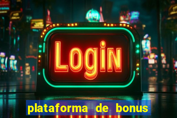 plataforma de bonus no cadastro