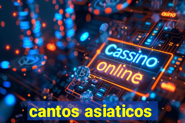 cantos asiaticos