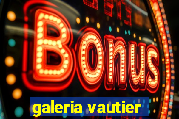 galeria vautier