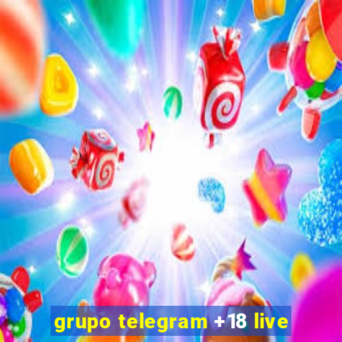 grupo telegram +18 live