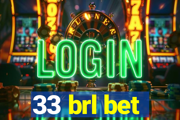 33 brl bet