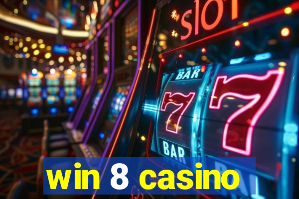 win 8 casino