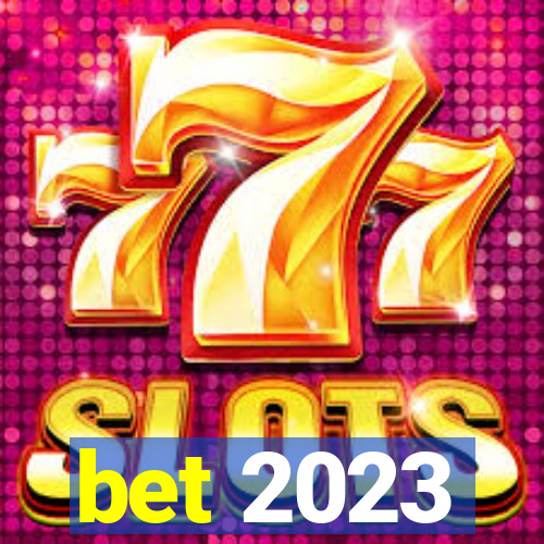 bet 2023