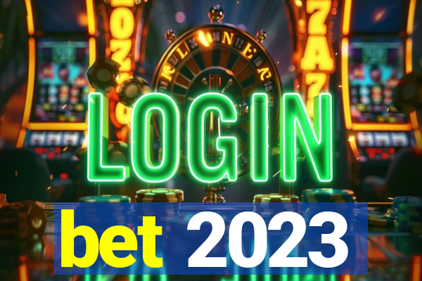 bet 2023