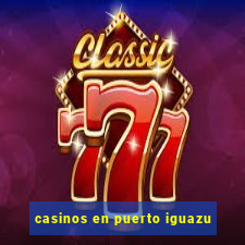 casinos en puerto iguazu