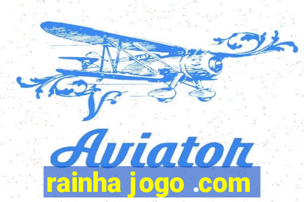 rainha jogo .com