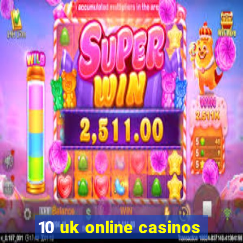 10 uk online casinos