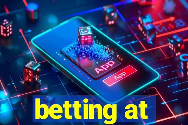 betting at